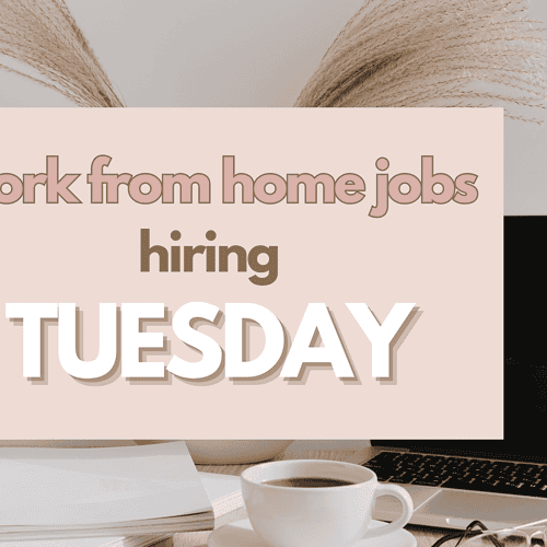 WORK FROM HOME JOBS HIRING – TUESDAY, APRIL 30, 2024