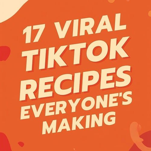 17 Viral TikTok Recipes Everyone’s Making (With the Original Videos)